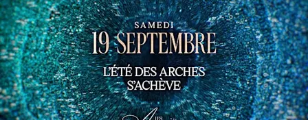 Les Arches - Closing Party - Sam 19.09 [Entrée gratuite < 00:00]