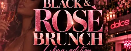 THE BLACK & ROSE BRUNCH | PREMIUM BRUNCH MENU | 2 ROOM + PATIO | LIVE DJ