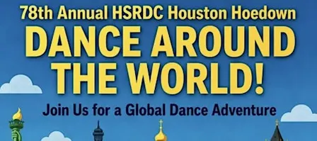 78th Annual HSRDC Houston Hoedown "Dance Around the World"