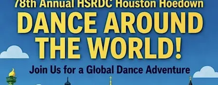 78th Annual HSRDC Houston Hoedown "Dance Around the World"