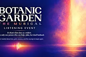 Botanic Garden The Musical: A Theatrical Listening Event