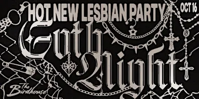 HOT NEW LESBIAN PARTY: GOTH NIGHT