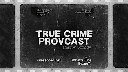 What's The Game?! True Crime PROVcast