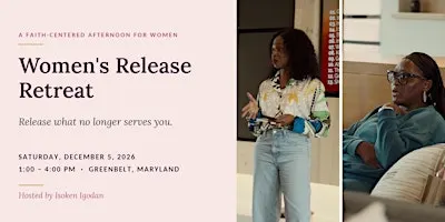 Women's Release Retreat — A Faith-Centered Afternoon for Women