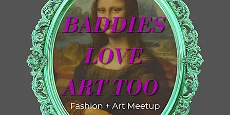 Baddies Love Art TOO