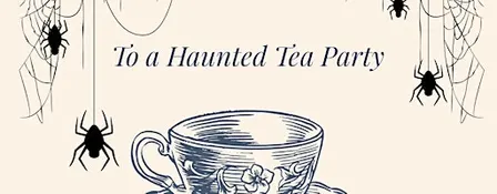 A Haunted Tea Party