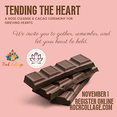Tending the Heart: A Rose Cleanse & Cacao Ceremony for Grieving Hearts