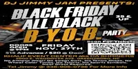 DJ Jimmy Jam All Black / Black Friday Party