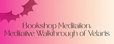 Bookshop Meditaion: Meditative Walkthrough of Velaris