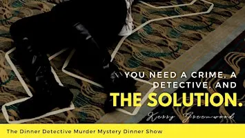 The Dinner Detective Wilmington True Crime Murder Mystery Show