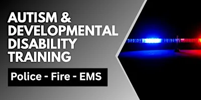 Autism and Developmental Disability Training for First Responders