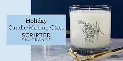 Holiday Candle-Making Class in Warwick, NY | Scripted Fragrance