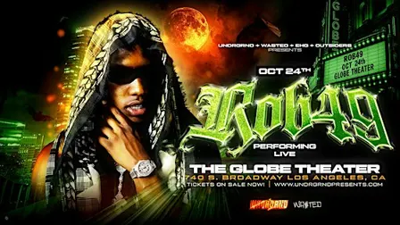 UNDRGRND PRESENTS: ROB49 LIVE IN CONCERT @ THE GLOBE THEATER [18+]