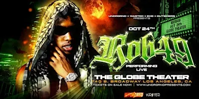 UNDRGRND PRESENTS: ROB49 LIVE IN CONCERT @ THE GLOBE THEATER [18+]