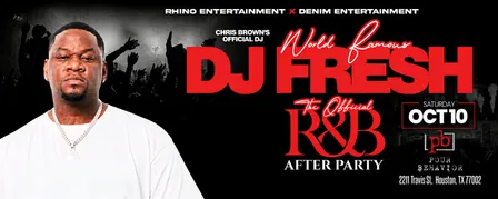 DJ Fresh’s R&B Afterparty Experience Houston