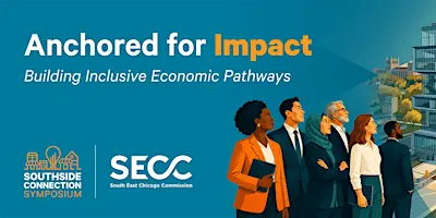 8th Annual South Side Connection Symposium: Anchored for Impact