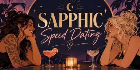SAPPHIC SPEED DATING