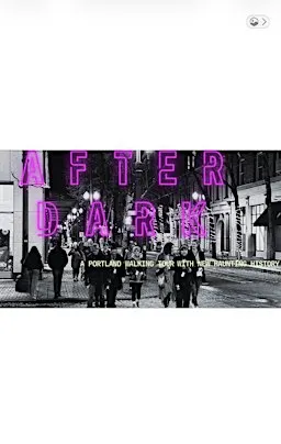 SINISTER AFTER DARK: Ghosts & Dark History of Downtown Portland.