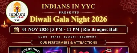 Diwali Gala Night 2026 , organized by Indians in YYC!