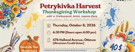 PETRYKIVKA HARVEST: A Thanksgiving Workshop