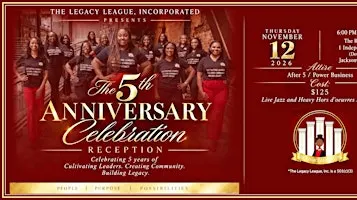 The Legacy League, Incorporated  5th Anniversary Celebration Reception