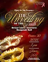 The Unveiling Of The Truth : Breast Cancer Awareness  Masquerade Gala