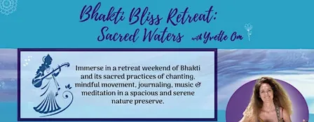 Bhakti Bliss Retreat: Sacred Waters with Yvette OM