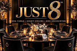 JUST 8™ | One Table. Eight Chairs. One Encounter