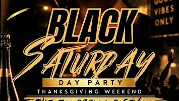 Black Saturday: The Thanksgiving Weekend Day Party