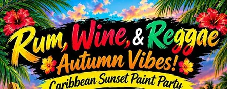 Rum, Wine & Reggae! A Caribbean Sunset Paint Party!