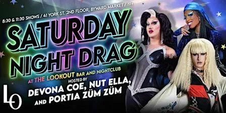 SATURDAY NIGHT DRAG with Devona, Nutella, and Portia-11:30pm