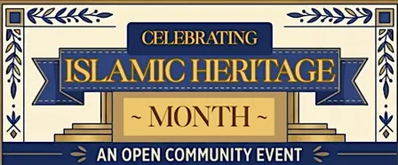 Celebrating Islamic Heritage Month