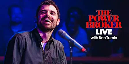 The Power Broker Live, with Ben Tumin - Part 3
