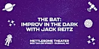 Workshop: The Bat - Improv in the Dark