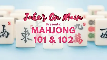Jake's On Main Presents Mahjong 101 & 102-October 13/14