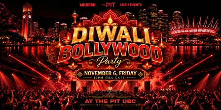 Diwali At The Pit UBC - OFFICIAL PIT DIWALI BOLLYWOOD PARTY, Nov 6, Friday