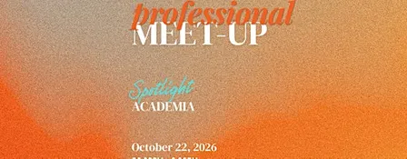 Professional Meet-Up | Spotlight: Academia