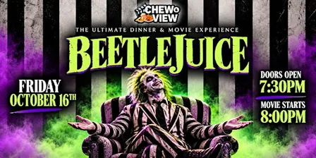 Beetlejuice | Chew & View: Dinner & Movie Experience
