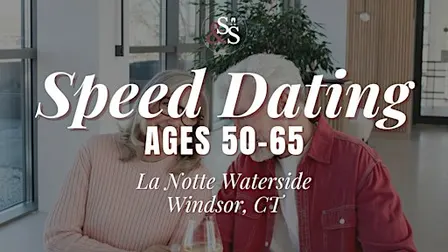 Speed Dating Ages 50-65 in Windsor, CT  at La Notte Waterside Grille