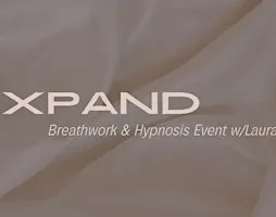 EXPAND - Breathwork & Hypnosis Event w/Laura Grady