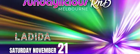 SUNDAYLICIOUS  MELBOURNE RnB |  NOV 21 | SATURDAY 8PM - 3AM | LA DI DA