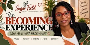 The Becoming Experience: Who Are You Becoming