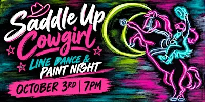 Saddle Up Cowgirl | Line Dance & Paint Night