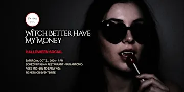 Witch Better Have My Money - Halloween Social (Ages: Mid 20s-Young 40s)