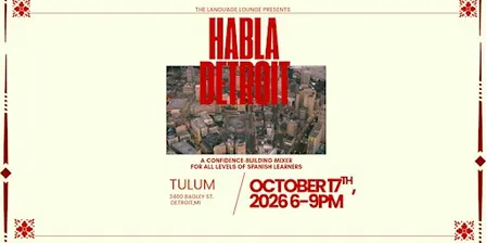 HABLA DETROIT: SPANISH SPEAKING MIXER