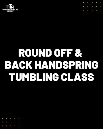 Term 4 - Round Off & BackHandspring Tumbling Class (7-17yrs)