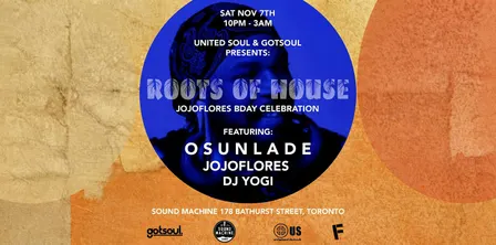 Roots Of House w/ Osunlade, Jojoflores & DJ YOGI