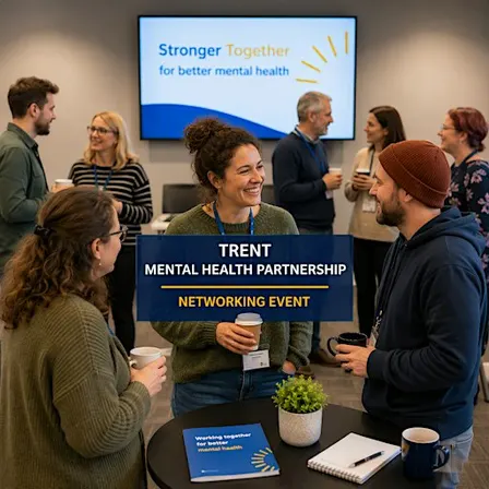 Trent Mental Health Partnership: Networking Event