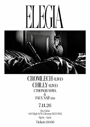 Elegia VII: C r o m l e c h (live), Chilly (live), faux naïf & Cthonor Soma