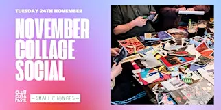 November Collage Social at Small Changes,  Inchicore
